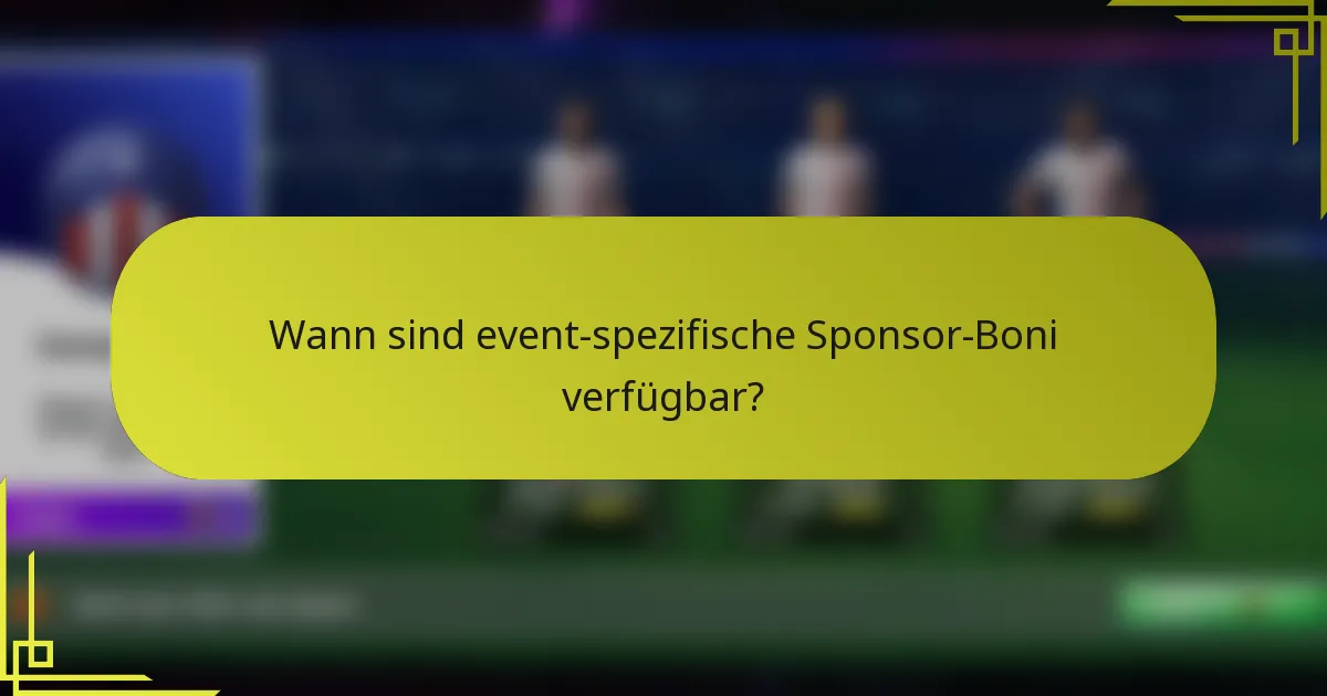 Wann sind event-spezifische Sponsor-Boni verfügbar?