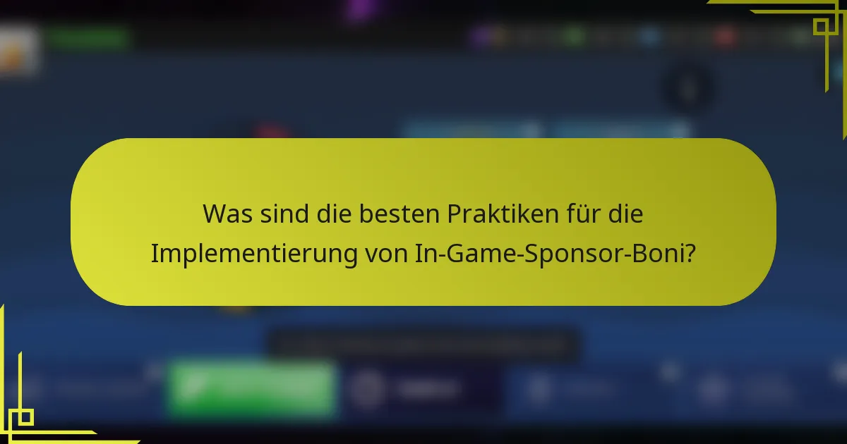 Was sind die besten Praktiken für die Implementierung von In-Game-Sponsor-Boni?