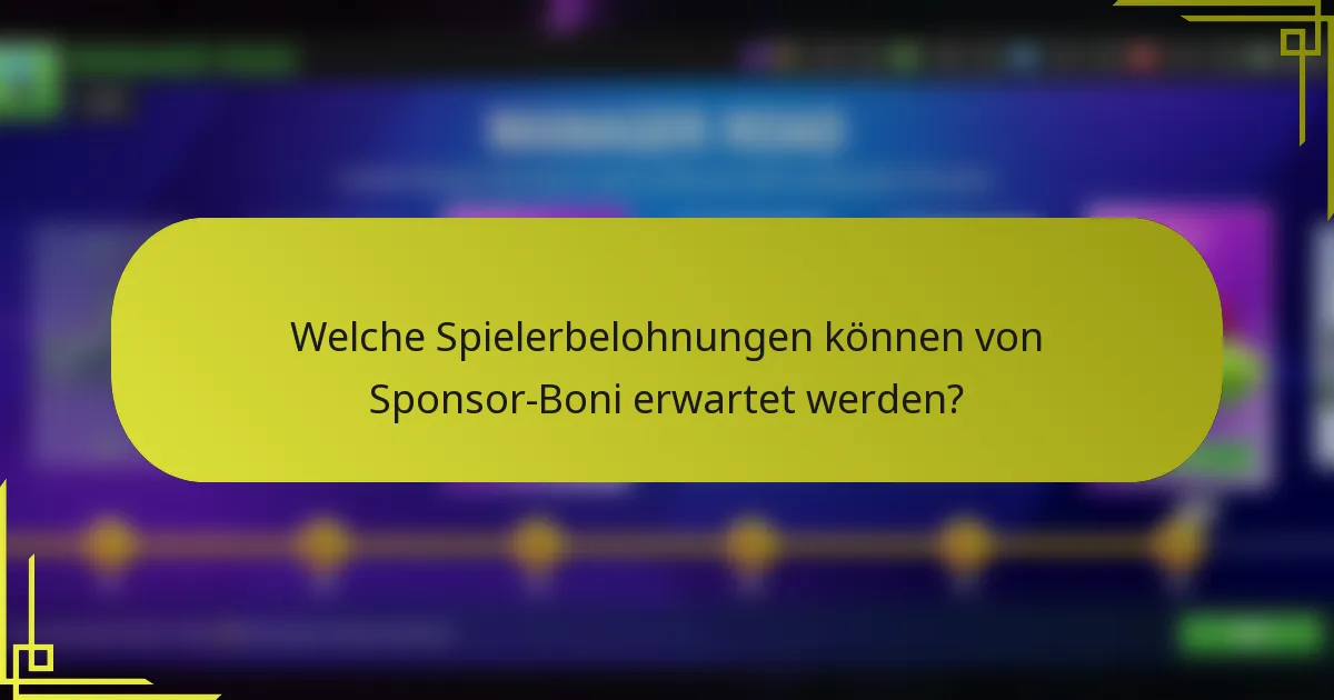 Welche Spielerbelohnungen können von Sponsor-Boni erwartet werden?