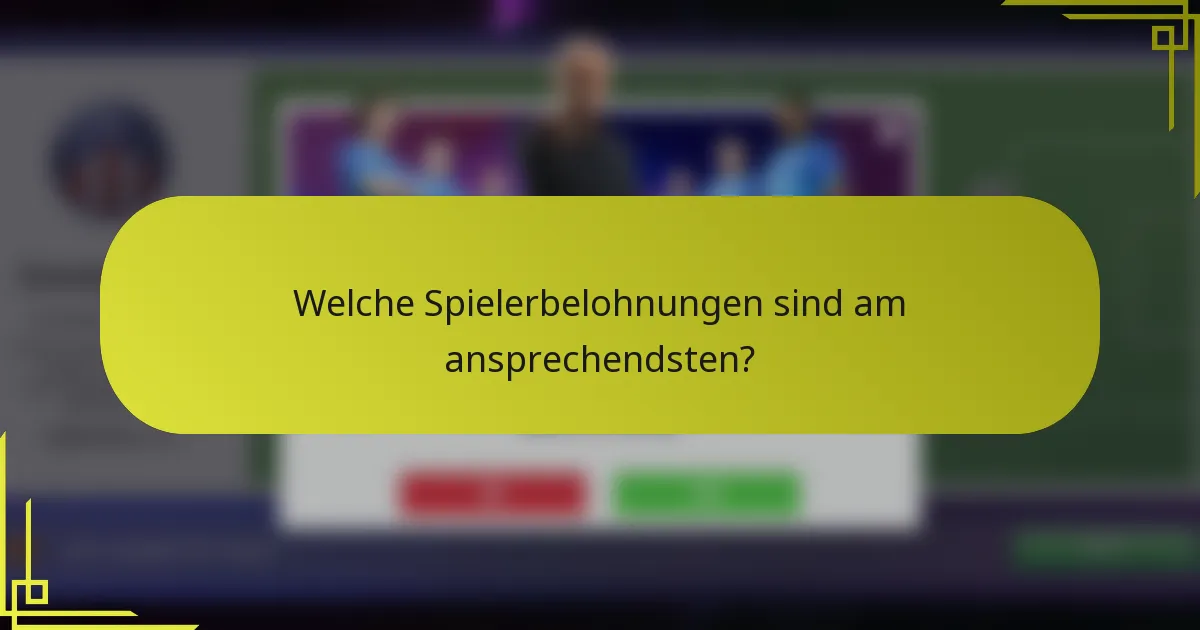Welche Spielerbelohnungen sind am ansprechendsten?