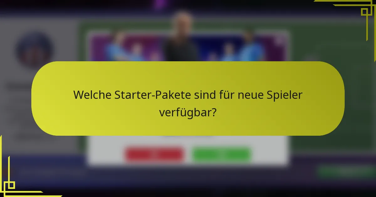 Welche Starter-Pakete sind für neue Spieler verfügbar?