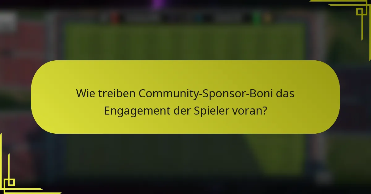 Wie treiben Community-Sponsor-Boni das Engagement der Spieler voran?