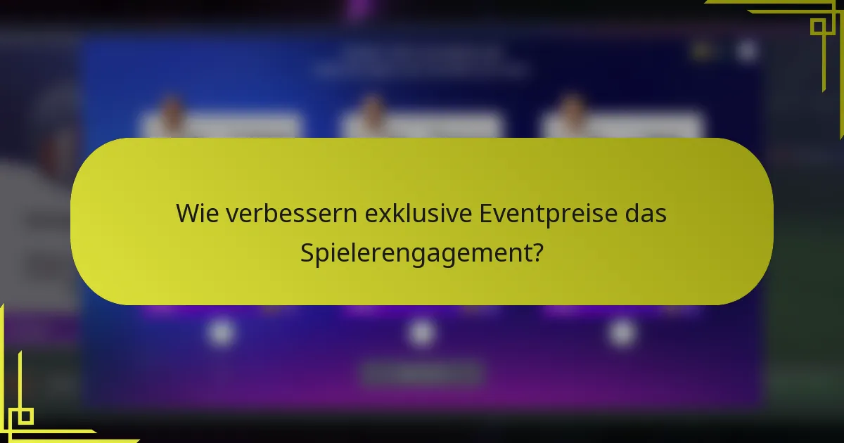 Wie verbessern exklusive Eventpreise das Spielerengagement?