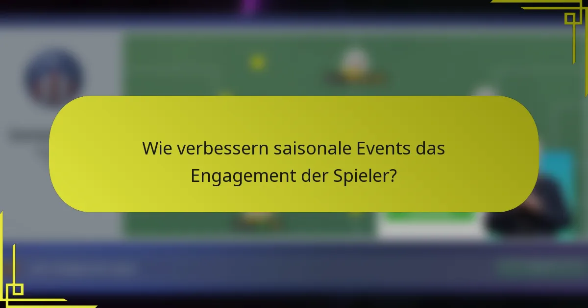 Wie verbessern saisonale Events das Engagement der Spieler?